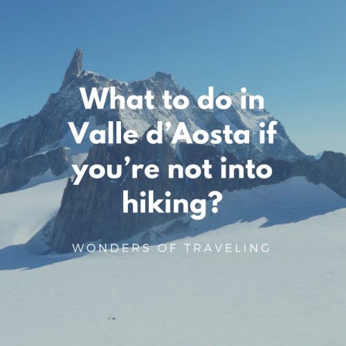 What to do in Valle d’Aosta if you’re not into hiking