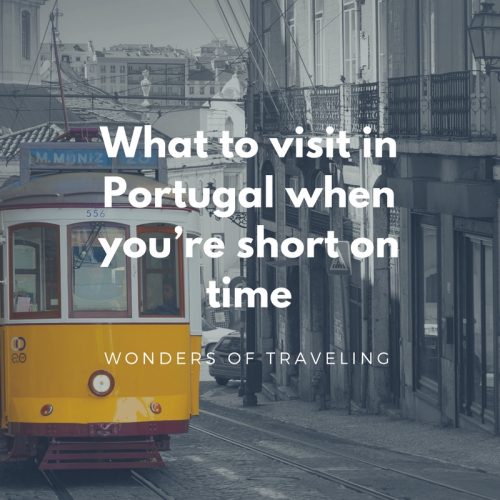 What to visit in Portugal when you’re short on time