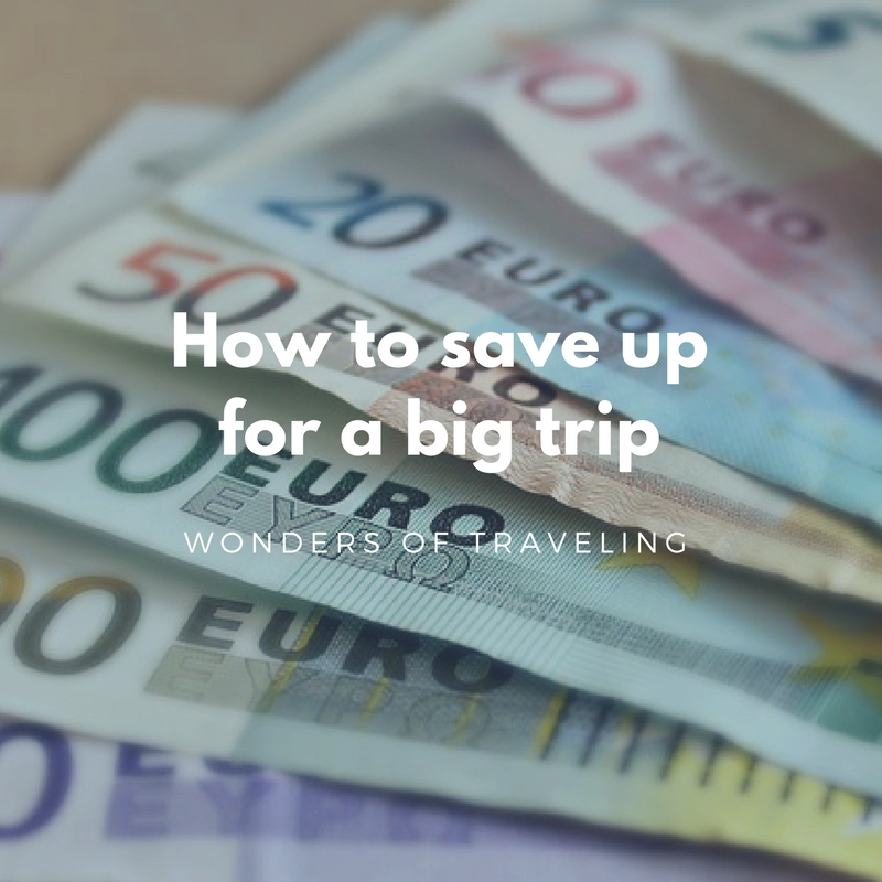 Save up for a big trip